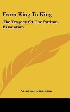 portada from king to king: the tragedy of the puritan revolution (en Inglés)