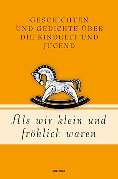 portada Als wir Klein und Fröhlich Waren: Geschichten und Gedichte Über die Kindheit und Jugend (Geschenkbuch Gedichte und Gedanken, Band 19) (in German)