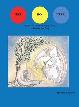 portada Her Bo Tree: (When the Final Trump Sounds, It Sounds for You) (in English)