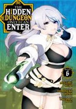portada The Hidden Dungeon Only i can Enter (Manga) Vol. 6 (en Inglés)