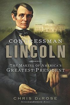 portada Congressman Lincoln: The Making of America's Greatest President