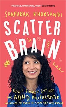 portada Scatter Brain: How i Finally got off the Adhd Rollercoaster and Became the Owner of a Very Tidy Sock Drawer (en Inglés)