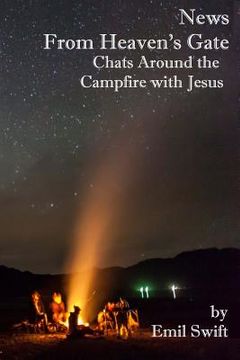 portada News From Heaven's Gate: Chats Around the Campfire with Jesus (en Inglés)