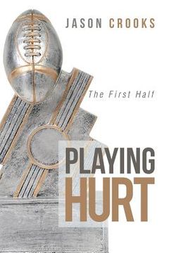 portada Playing Hurt: The First Half (in English)