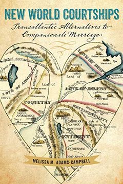 portada New World Courtships: Transatlantic Alternatives to Companionate Marriage