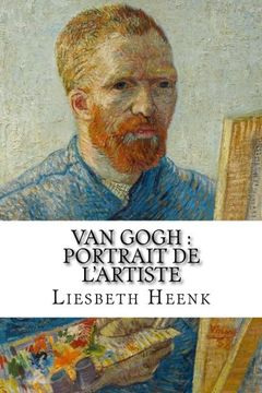 portada Van Gogh : portrait de l'artiste (Les secrets de Van Gogh) (Volume 1) (French Edition)