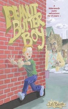 portada Peanut Butter Boy: A nutty adventure for 8 years +