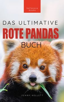 portada Rote Pandas Das Ultimative Buch: 100+ Fakten über Rote Pandas, Fotos, Quiz und Wortsuchrätsel (en Alemán)