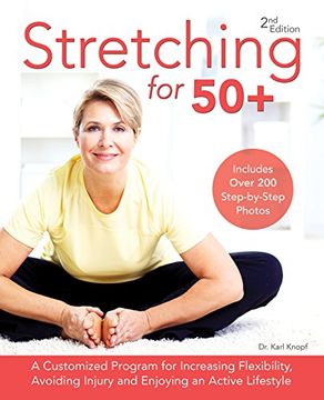 portada Stretching for 50+: A Customized Program for Increasing Flexibility, Avoiding Injury and Enjoying an Active Lifestyle (en Inglés)