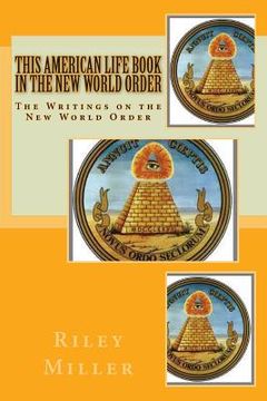 portada This American Life Book In The New World Order: The Writings on the New World Order