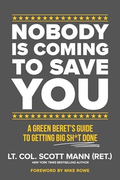 portada Nobody is Coming to Save You: A Green Beret's Guide to Getting big Sh*T Done (en Inglés)