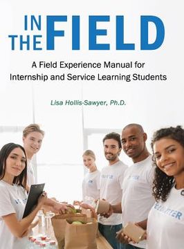 portada In the Field: A Field Experience Manual for Internship and Service Learning Students (en Inglés)
