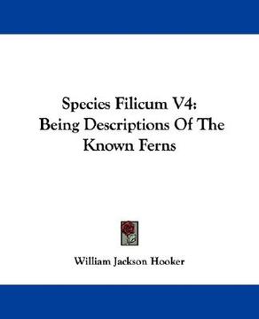 portada species filicum v4: being descriptions of the known ferns (en Inglés)