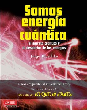 portada Somos Energía Cuántica: El Secreto Cuántico Y El Despertar de Las Energías