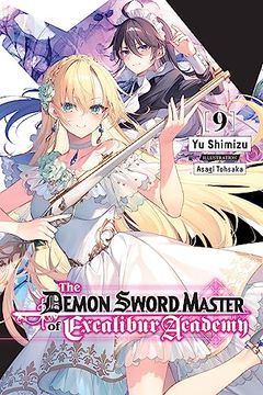portada The Demon Sword Master of Excalibur Academy, Vol. 9 (Light Novel) (Volume 9) (The Demon Sword Master of Excalibur Academy (Light Novel), 9) (en Inglés)