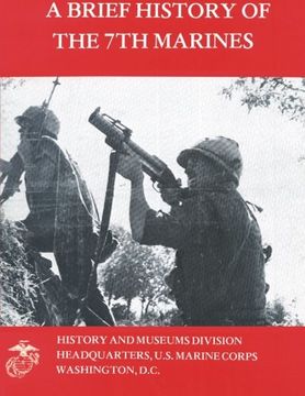 portada A Brief History of the 7th Marines: Volume 10 (USMC Regimental Histories Series) (en Inglés)