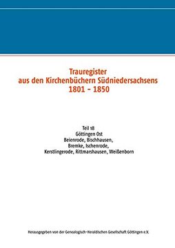 portada Trauregister aus den Kirchenbüchern Südniedersachsens 1801 - 1850: Teil 18 Beienrode, Bischhausen, Bremke, Ischenrode, Kerstlingerode, Rittmarshausen, (en Alemán)