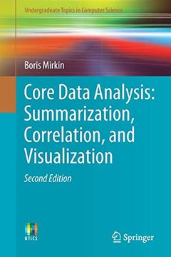 portada Core Data Analysis: Summarization, Correlation, and Visualization (Undergraduate Topics in Computer Science) (en Inglés)