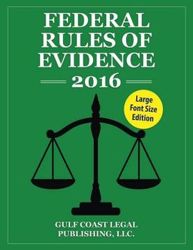 portada Federal Rules of Evidence 2016, Large Font Edition: Complete Rules as Revised for 2016 (en Inglés)