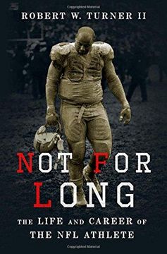 portada Not for Long: The Life and Career of the nfl Athlete 