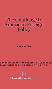portada The Challenge to American Foreign Policy (Godkin Lectures on the Essentials of Free Government and The) (en Inglés)
