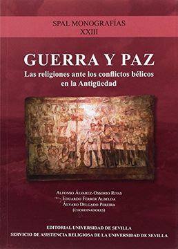 GUERRA Y PAZ (SPAL Monografías Arqueología)