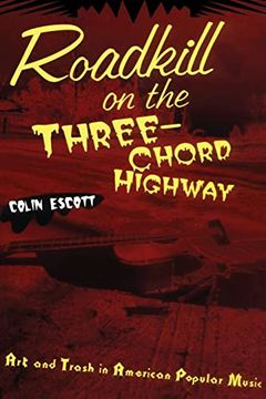 portada Roadkill on the Three-Chord Highway: Art and Trash in American Popular Music (en Inglés)