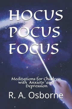 portada Hocus Pocus Focus: Meditations for Children with Anxiety or Depression (en Inglés)