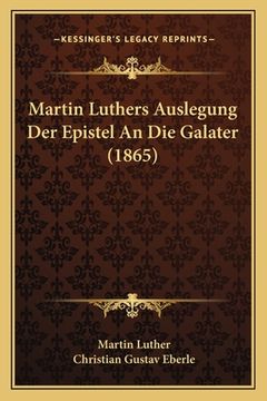 portada Martin Luthers Auslegung Der Epistel An Die Galater (1865) (en Alemán)