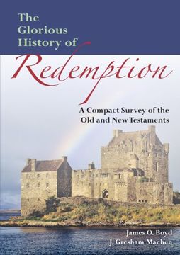 portada The Glorious History of Redemption: A Compact Summary of the old and new Testaments (en Inglés)