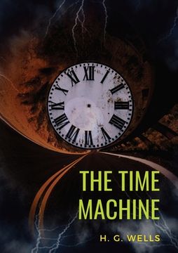 portada The Time Machine: A 1895 science fiction novella by H. G. Wells (original unabridged 1895 version) (en Inglés)