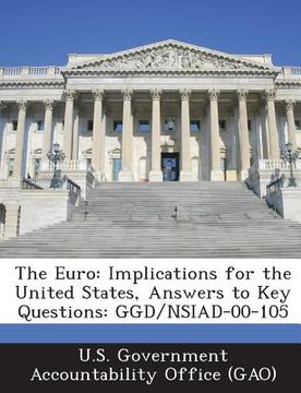 portada The Euro: Implications for the United States, Answers to Key Questions: Ggd/Nsiad-00-105 (en Inglés)