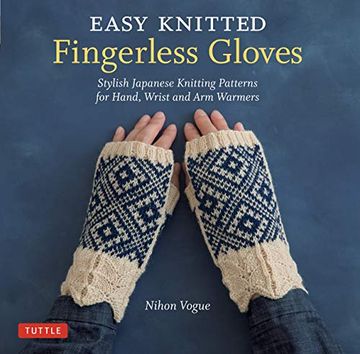 portada Easy Knitted Fingerless Gloves: Stylish Japanese Knitting Patterns for Hand, Wrist and arm Warmers 