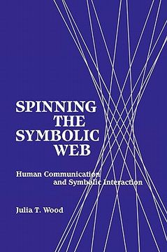 portada spinning the symbolic web: human communication as symbolic interaction