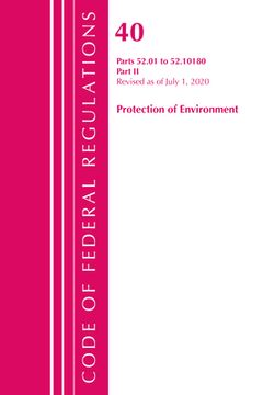 portada Code of Federal Regulations, Title 40 Protection of the Environment 52.01-52.1018, Revised as of July 1, 2020: Part 2 (en Inglés)