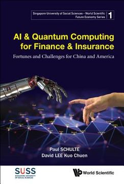 portada AI & Quantum Computing for Finance & Insurance: Fortunes and Challenges for China and America (en Inglés)
