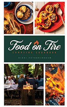portada Food on Fire: Campfire Cookbook (en Inglés)