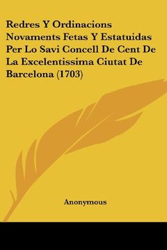 portada Redres y Ordinacions Novaments Fetas y Estatuidas per lo Savi Concell de Cent de la Excelentissima Ciutat de Barcelona (1703)