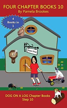 portada Four Chapter Books 10: Sound-Out Phonics Books Help Developing Readers, Including Students With Dyslexia, Learn to Read (Step 10 in a Systematic. (Dog on a log Chapter Book Collections) (en Inglés)