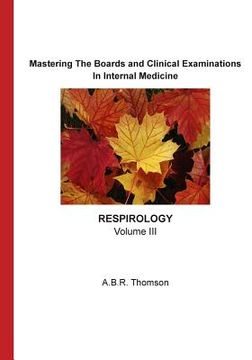 portada Mastering The Boards and Clinical Examinations - Respirology: Volume III (en Inglés)