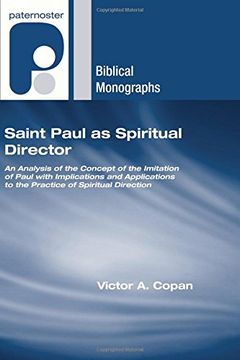 portada Saint Paul as Spiritual Director: An Analysis of the Imitation of Paul With Implications and Applications to the Practice of Spiritual Direction (en Inglés)