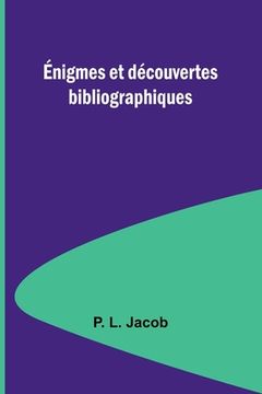 portada Énigmes et découvertes bibliographiques (en Francés)