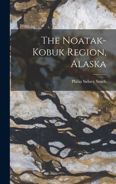 portada The Noatak-Kobuk Region, Alaska (in English)