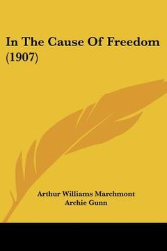 portada in the cause of freedom (1907)