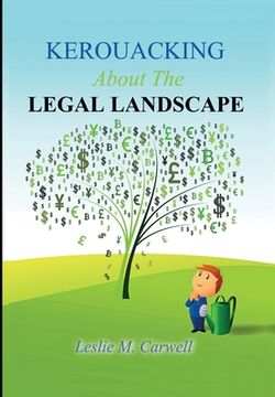 portada Kerouacking About The Legal Landscape: For The Just, The Unjust, And Those Who Just Like To Laugh