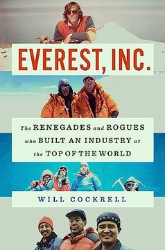 portada Everest, Inc. The Renegades and Rogues who Built an Industry at the top of the World (en Inglés)