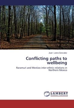portada Conflicting paths to wellbeing: Raramuri and Mestizo inter-ethnic relations in Northern Mexico