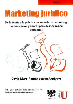 portada Marketing Jurídico. De la Teoría a la Práctica en Materia de Marketing, Comunicación y Ventas Para Despachos de Abogados (in Spanish)