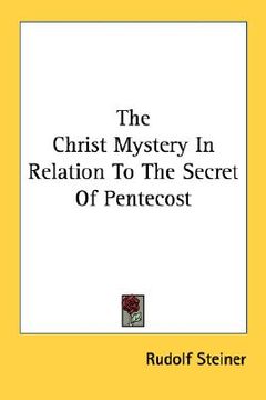 portada the christ mystery in relation to the secret of pentecost (en Inglés)