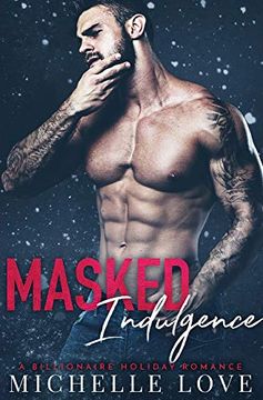 portada Masked Indulgence: A Billionaire Holiday Romance (Nightclub Sins) (en Inglés)